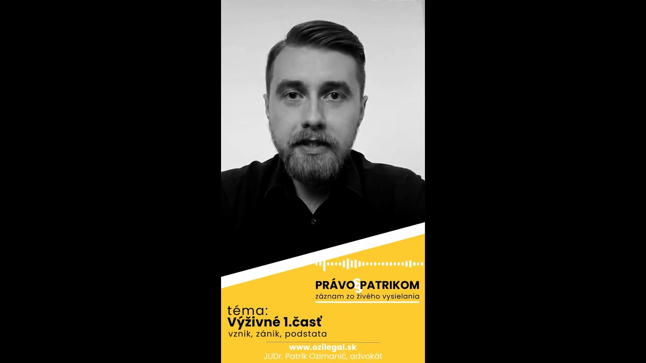 Výživné 1. časť (vznik, zánik, podstata) - Právo s Patrikom #4 (ZÁZNAM zo živého vysielania)