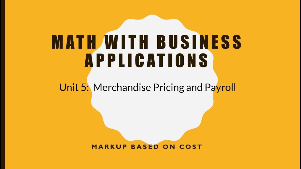 Unit 5  - Markup Based on Cost