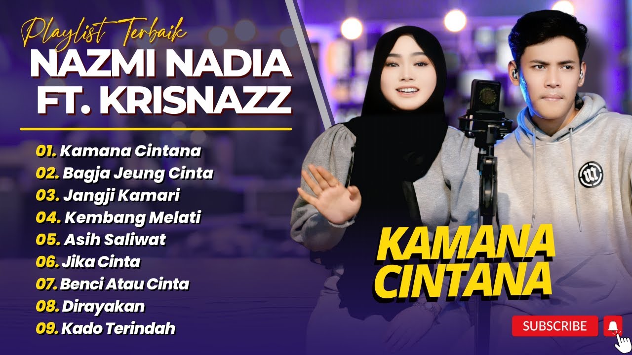 NAZMI NADIA FT KRISNAZZ - KAMANA CINTANA - BAGJA JEUNG CINTA - JANGJI KAMARI || LAGU SUNDA TERBARU