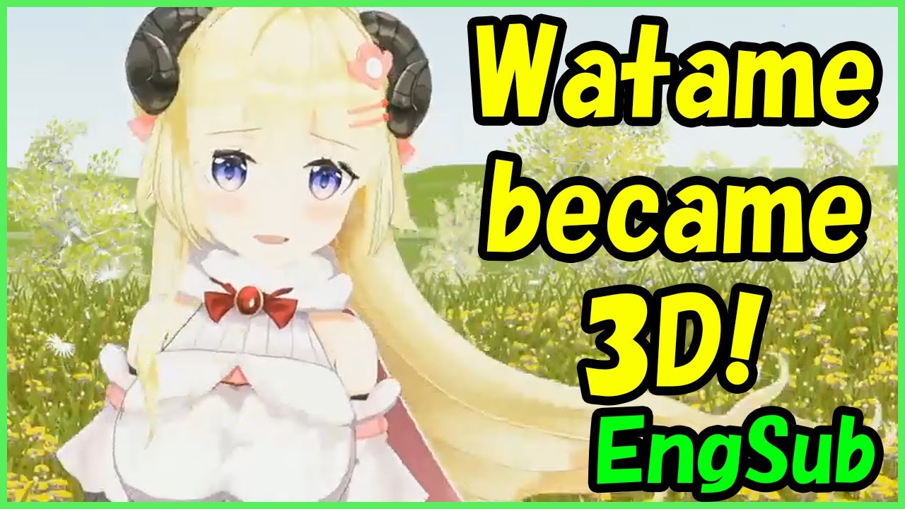 Tsunomaki Watame became 3D!