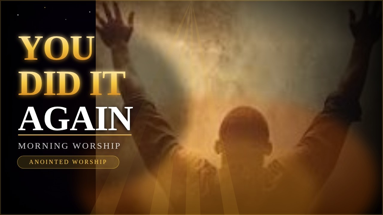 This Worship Song Will Remind You God Never Stopped Working | You Did It Again
