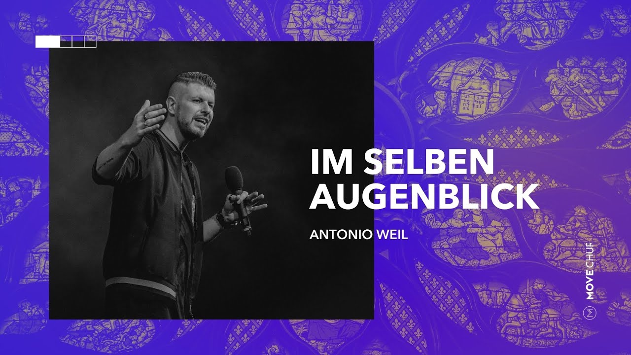 Im selben Augenblick | Antonio Weil | Move Church