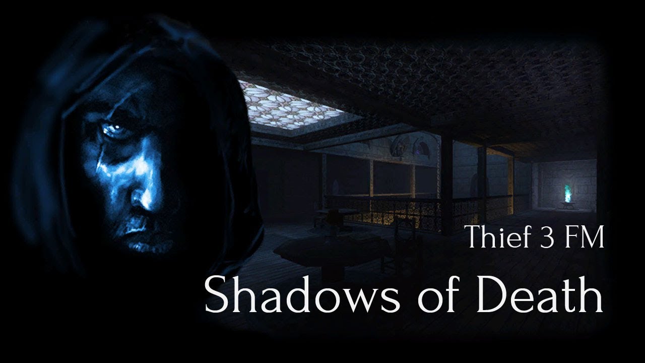 Shadows of Death — Thief: Deadly Shadows FM by Savar Walkthrough
