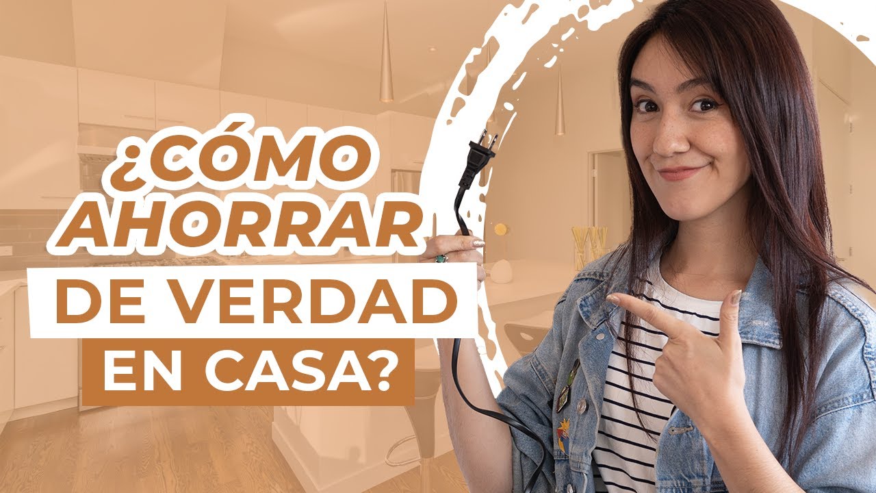 ¿Como ahorrar de verdad en casa? - La Agenda de Karem