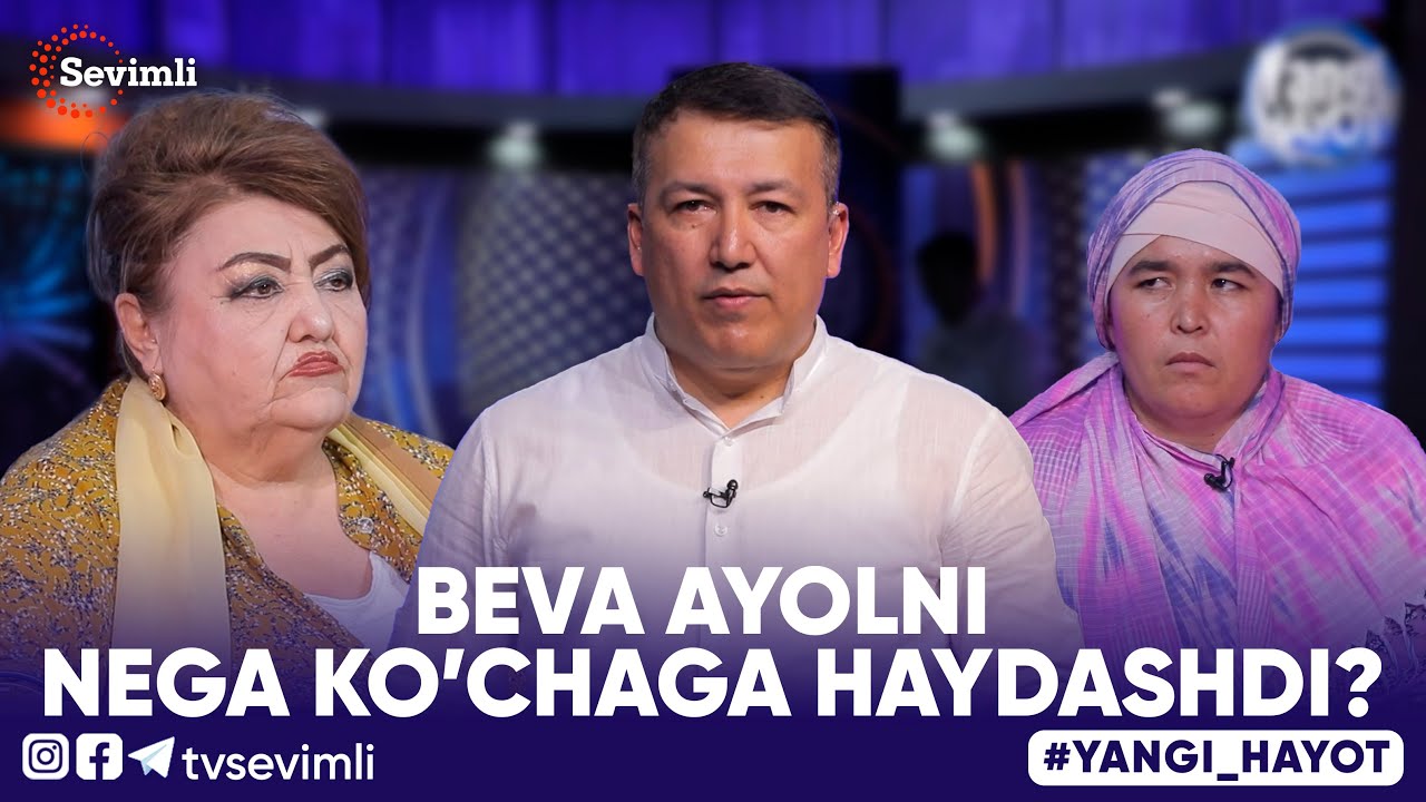 YANGI HAYOT - BEVA AYOLNI NEGA KO’CHAGA HAYDASHDI?
