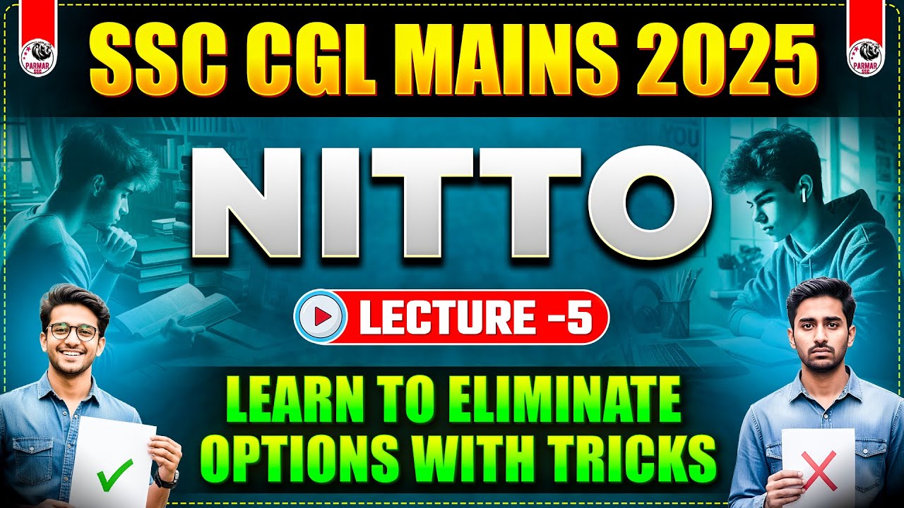 NITTO LEC-5 | TRICK TO ELIMINATE OPTIONS | SSC CGL MAINS 2025 | PARMAR SIR | PARMAR SSC