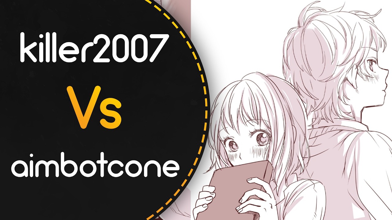 killer2007 vs aimbotcone! // HoneyWorks - Hatsukoi no Ehon feat. Aida Miou (No Dap) +HDDT