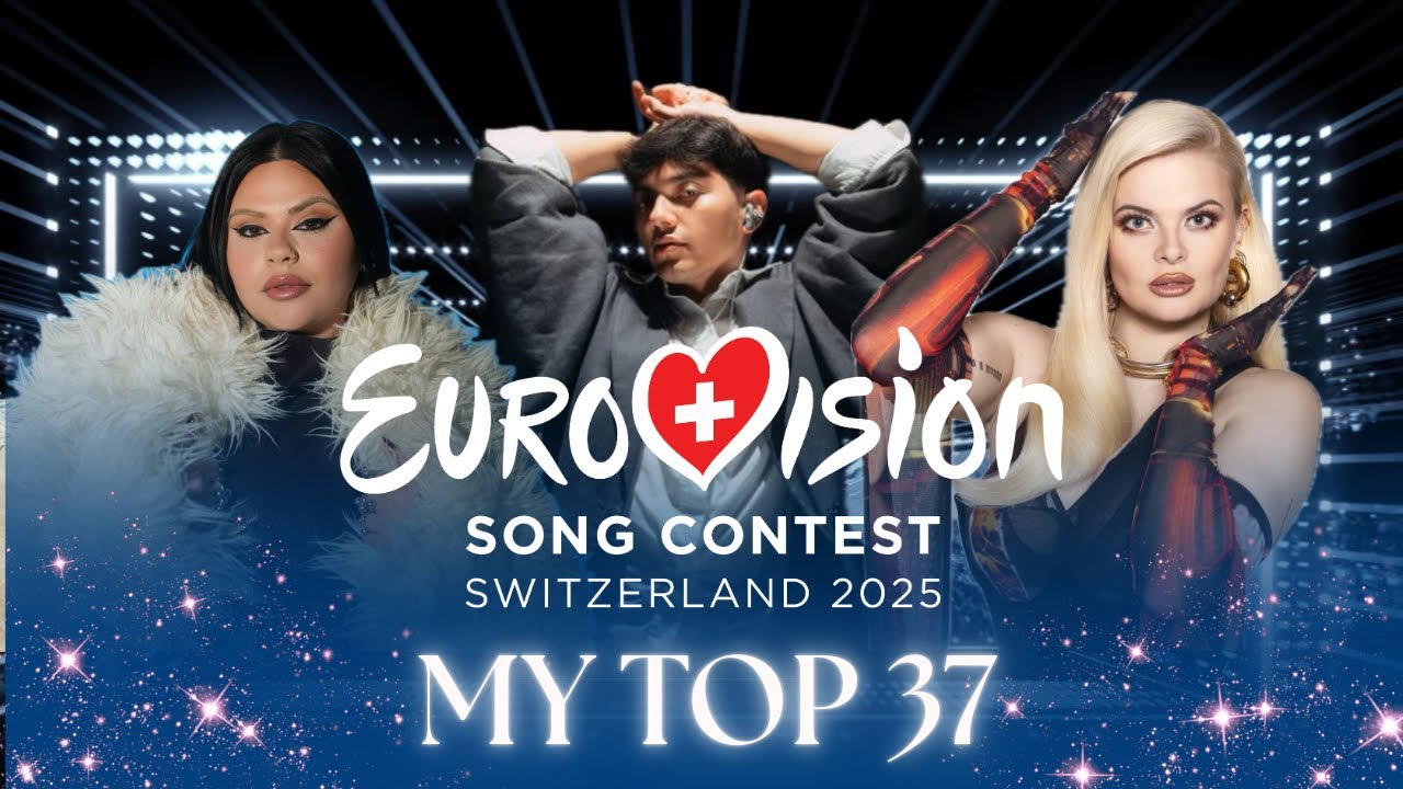 EUROVISION SONG CONTEST 2025 ⎥MY TOP 37