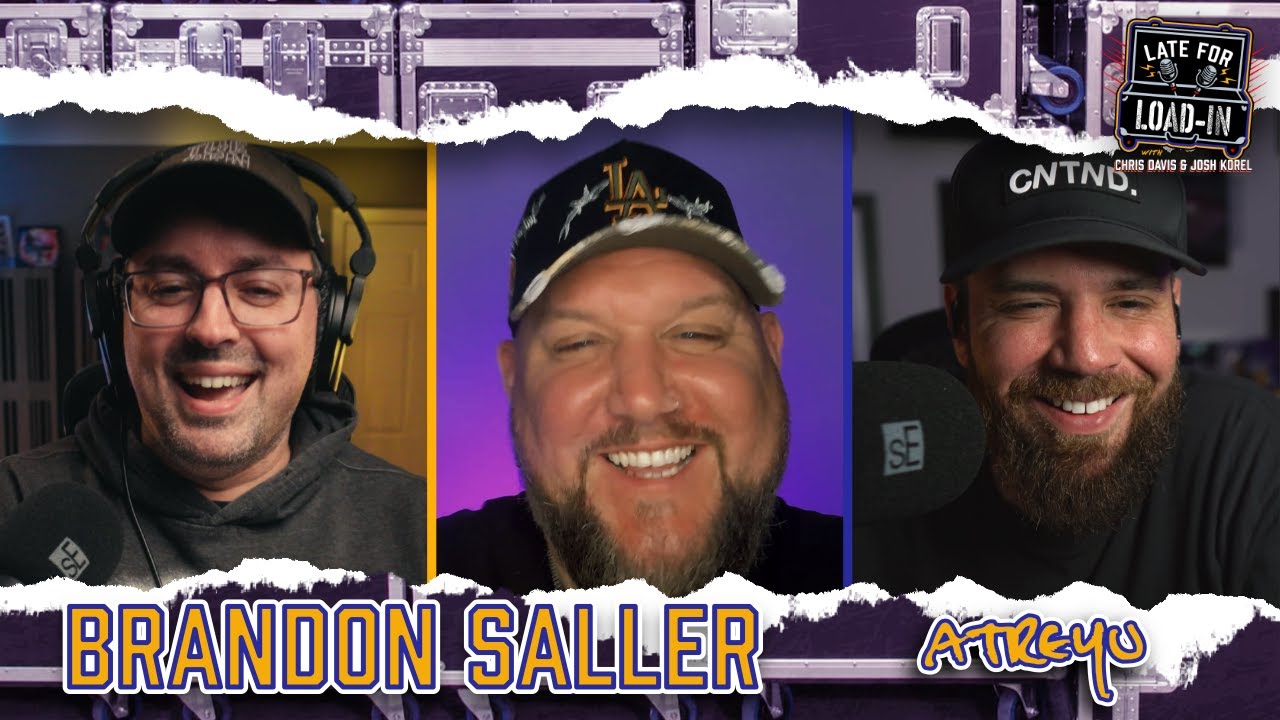 LATE FOR LOAD IN PODCAST #16 | BRANDON SALLER OF ATREYU