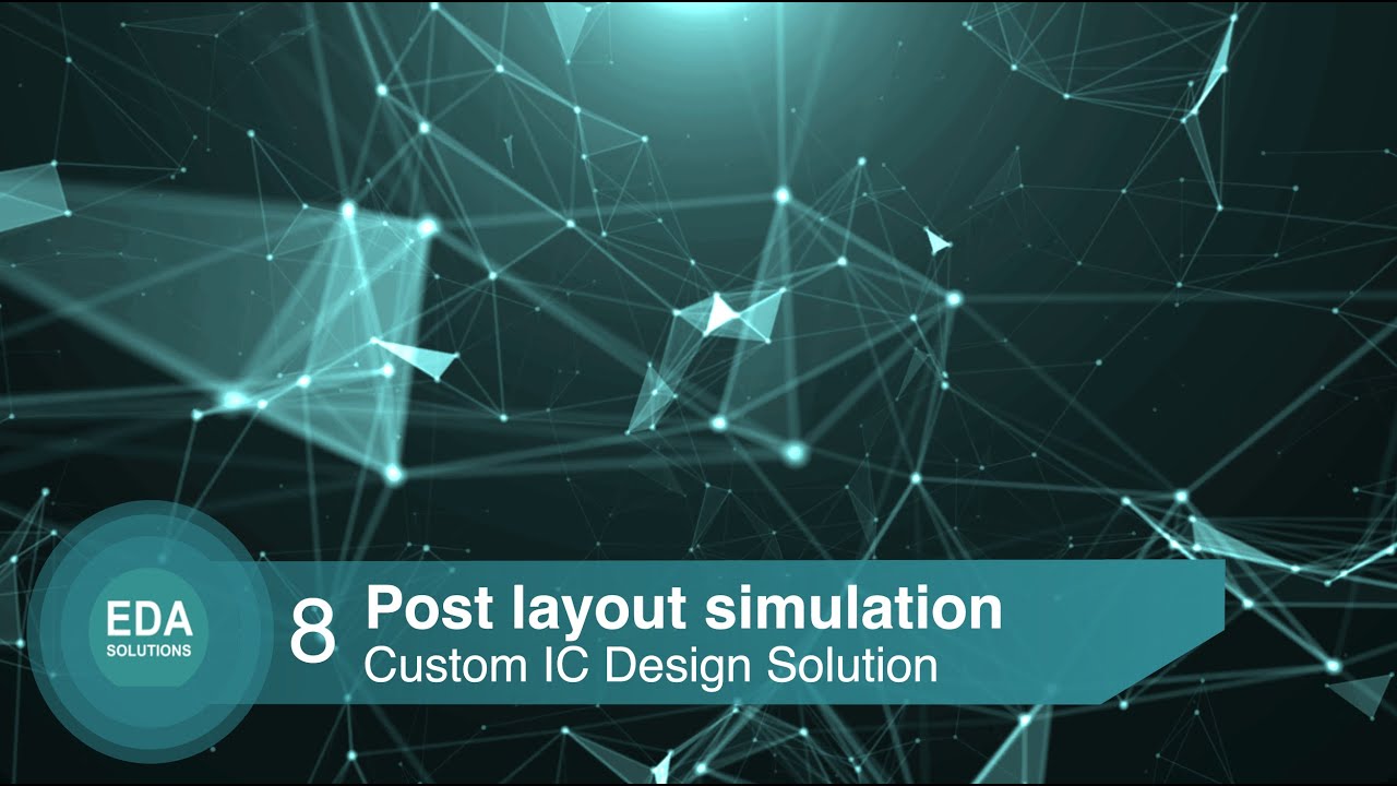 #8 Post Layout Simulation - Custom IC Design Solution from SiemensEDA