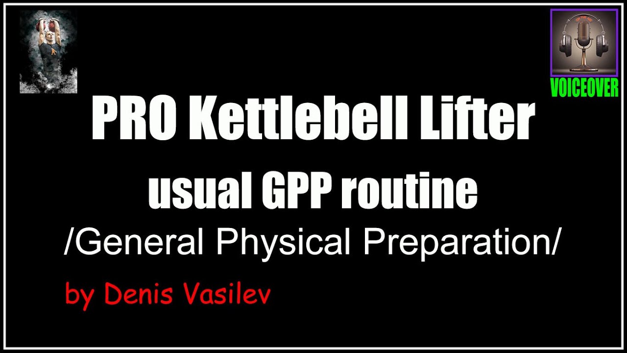 Usual GPP routine of Professional Kettlebell Lifter Denis Vasilev