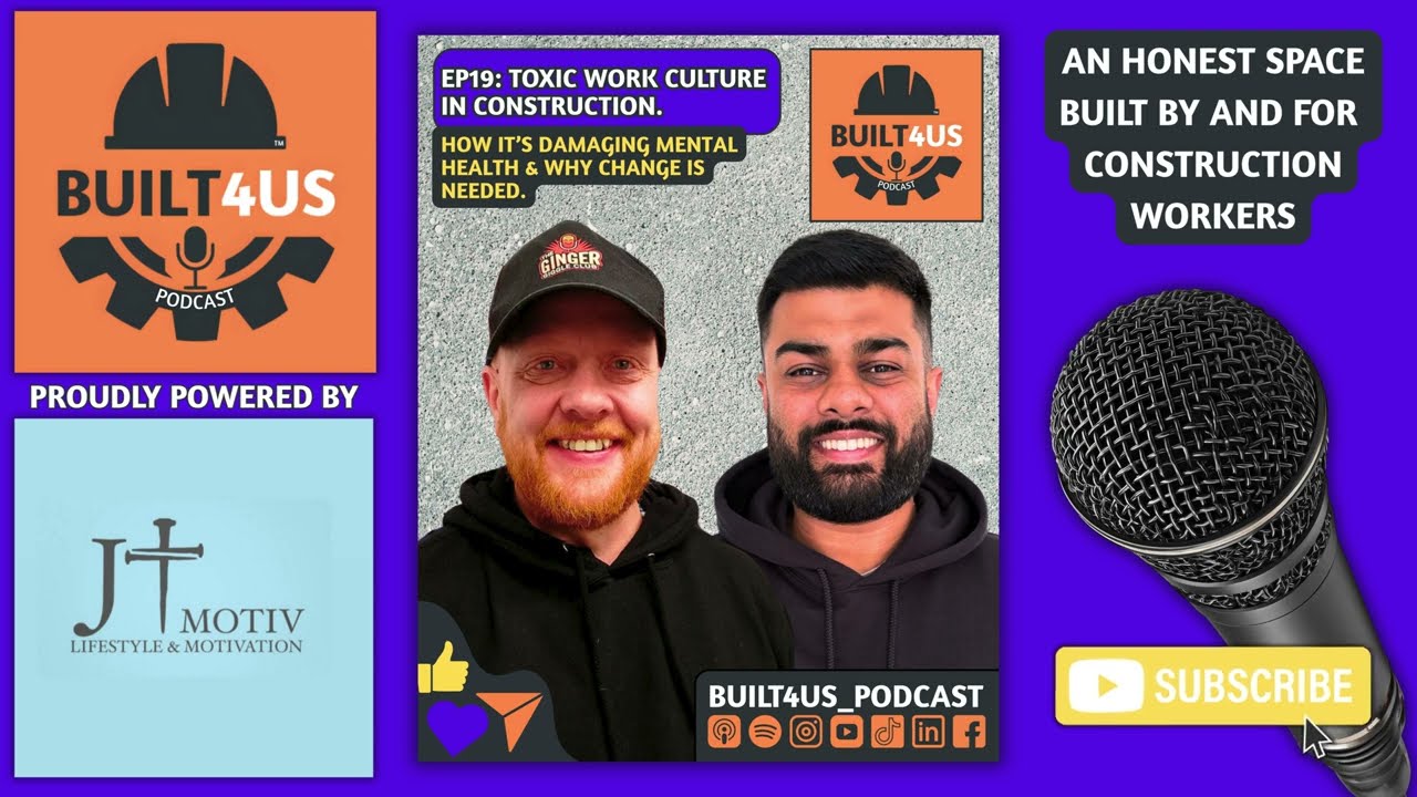 Toxic Work Culture in Construction: How It's Damaging Mental Health & Why Change Is Needed | EP19.