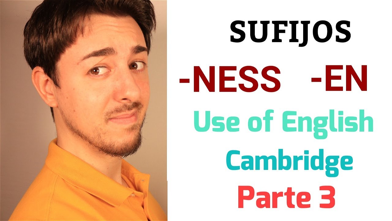Use of English PARTE 3 WORD FORMATION | -EN Y -NESS