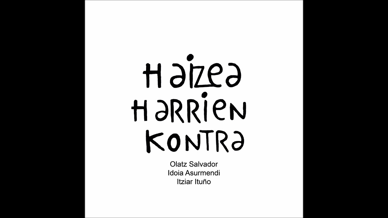 OLATZ SALVADOR - IDOIA ASURMENDI - ITZIAR ITUÑO - HAIZEA HARRIEN KONTRA
