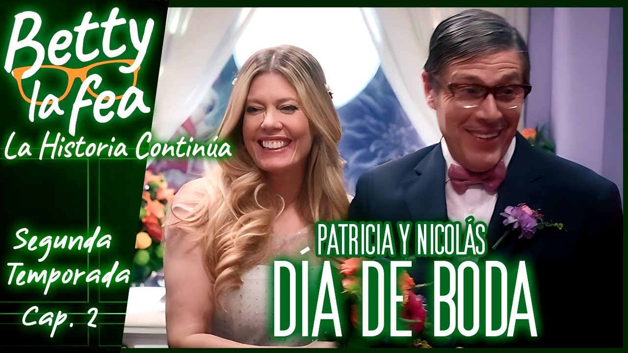 Betty la fea: la Historia Continúa - Temporada 2 CAPÍTULO 2 | La boda de Patricia y Nicolás