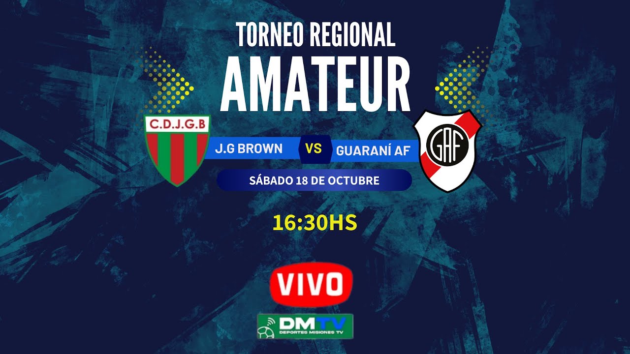 J. GIBSON BROWN VS GUARAN&Iacute; AF | REGIONAL AMATEUR | FECHA 1