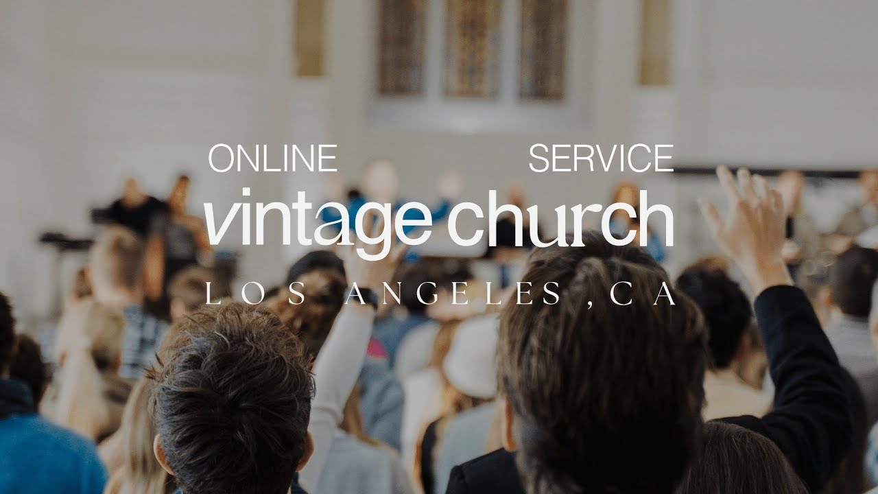 Vintage Church LA | Online Service | 03/22/2026