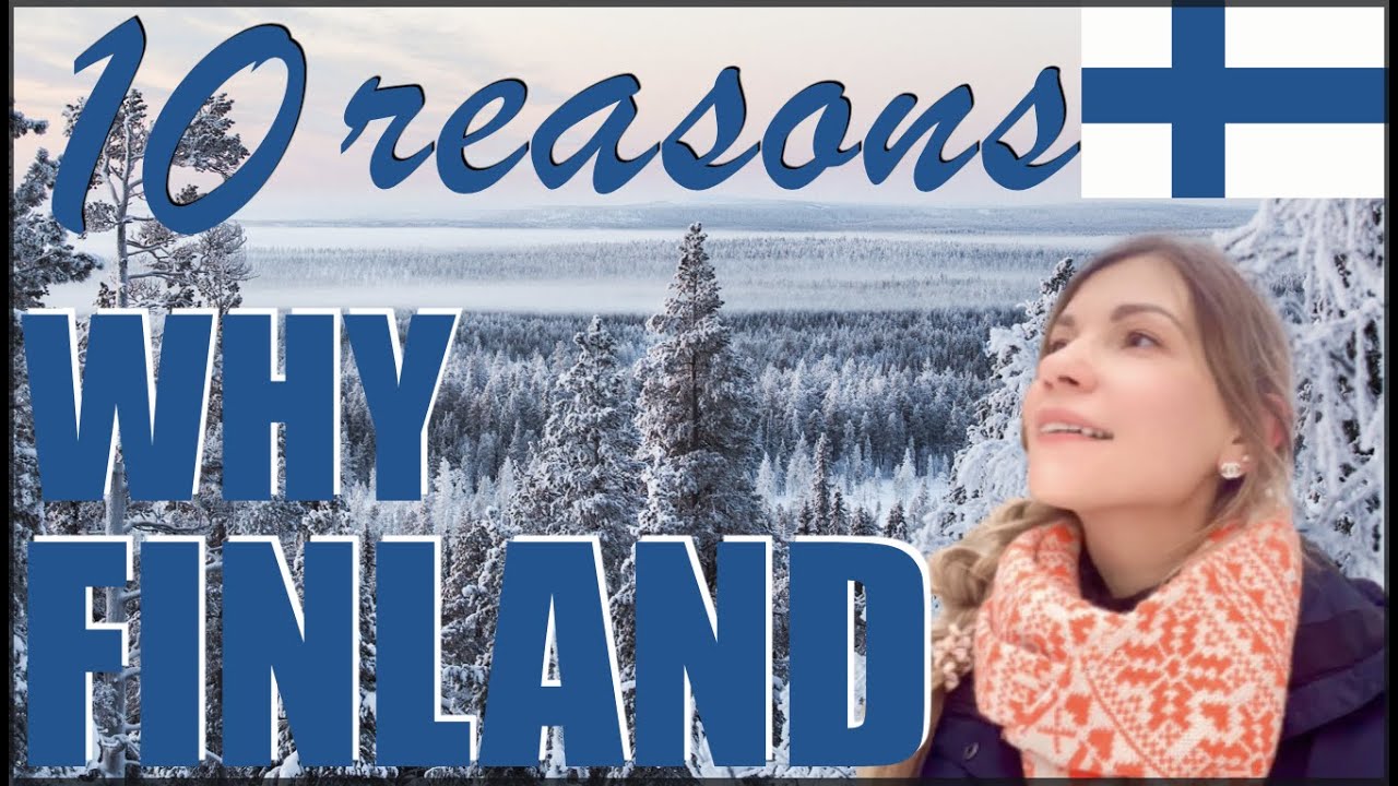 10 Reasons why Finland | Finland | Why visit Finland |