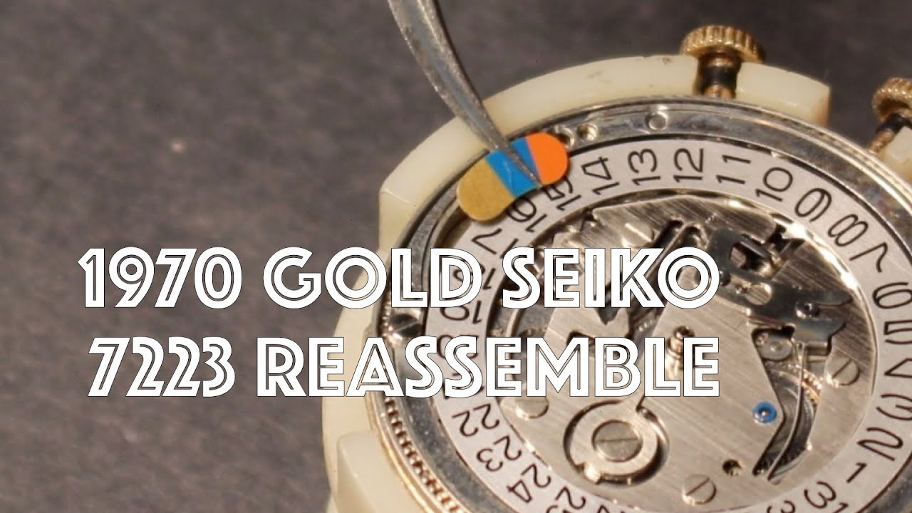 1970 SEIKO 7223 GOLD ALARM REASSEMBLE