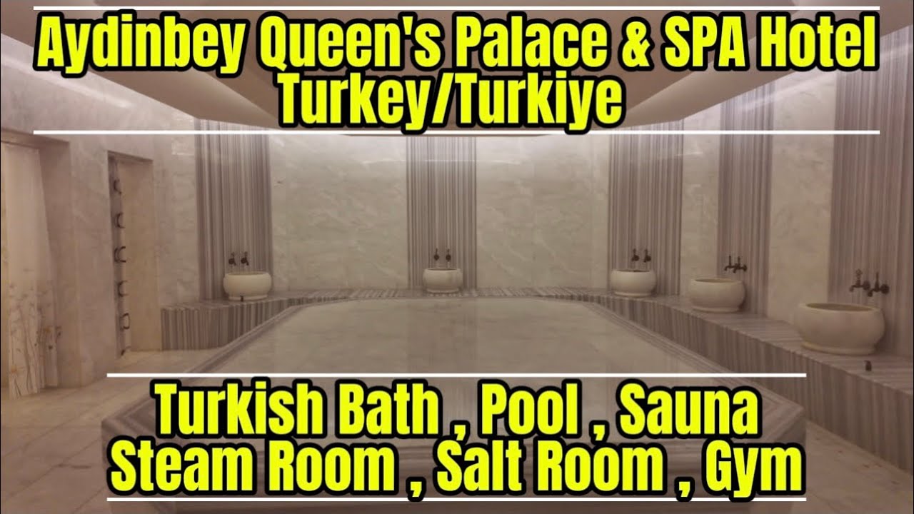 Aydinbey Queens Palace & SPA Hotel Turkish Bath,Pool,Sauna,Steam Room,Salt Room,Gym Turkey/Turkiye 