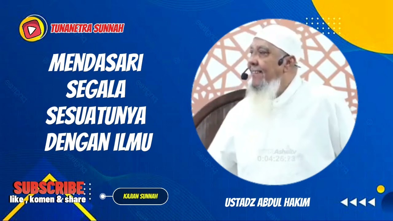 KHUTBAH JUM'AT - MENDASARI SEGALA SESUATUNYA DENGAN ILMU || USTADZ ABDUL HAKIM 