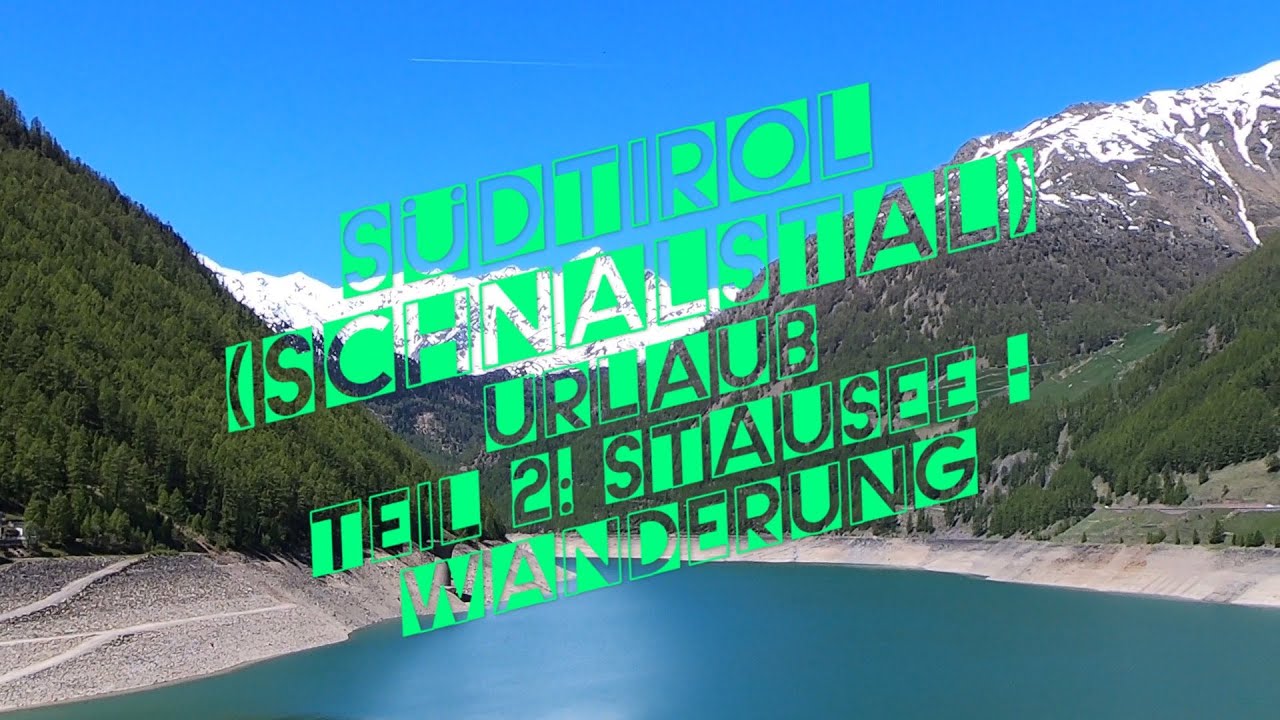Südtirol Urlaub (Schnalstal) Teil 2 - Vernagt Stausee Wanderung