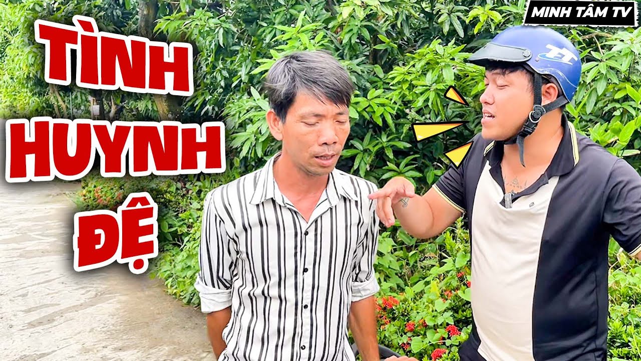 Nghĩa Anh Em Thà Bỏ Vợ Chứ Không Bỏ Bạn - Minh Tâm TV