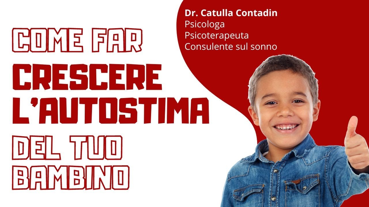 COME FAR CRESCERE L'AUTOSTIMA DEL TUO BAMBINO