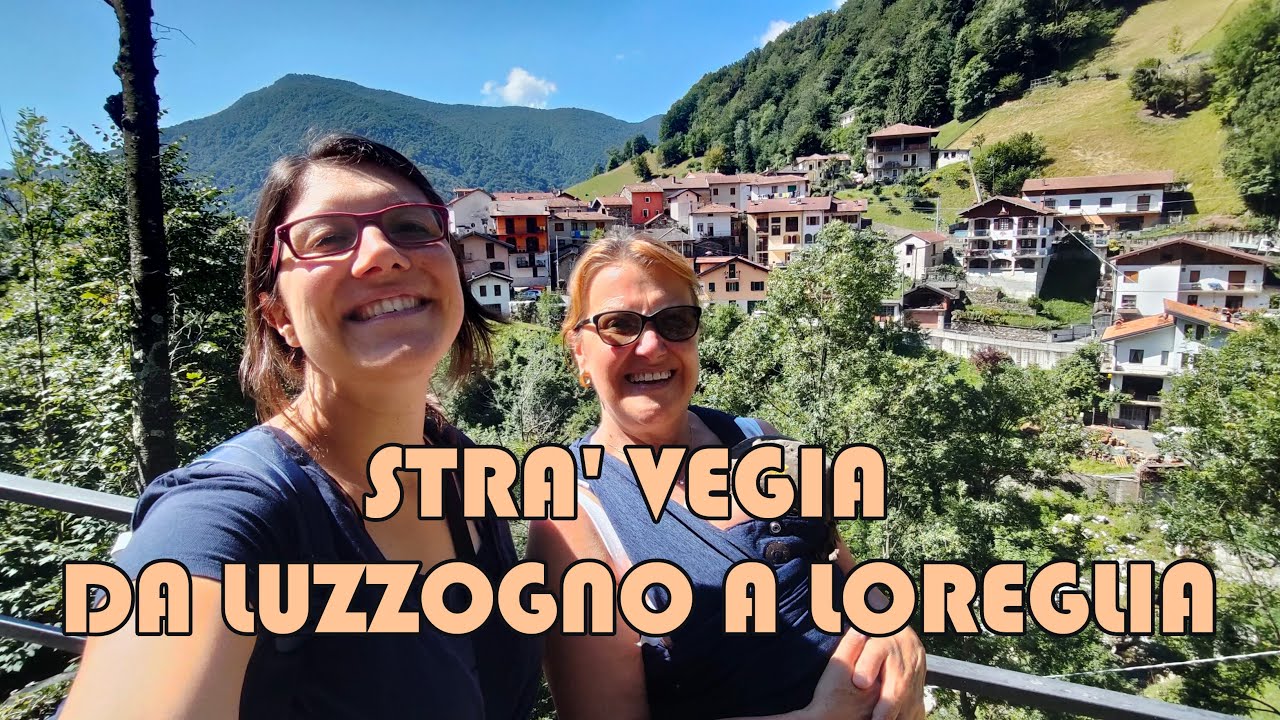 STRA'VEGIA DA LUZZOGNO A LOREGLIA - VALLE STRONA
