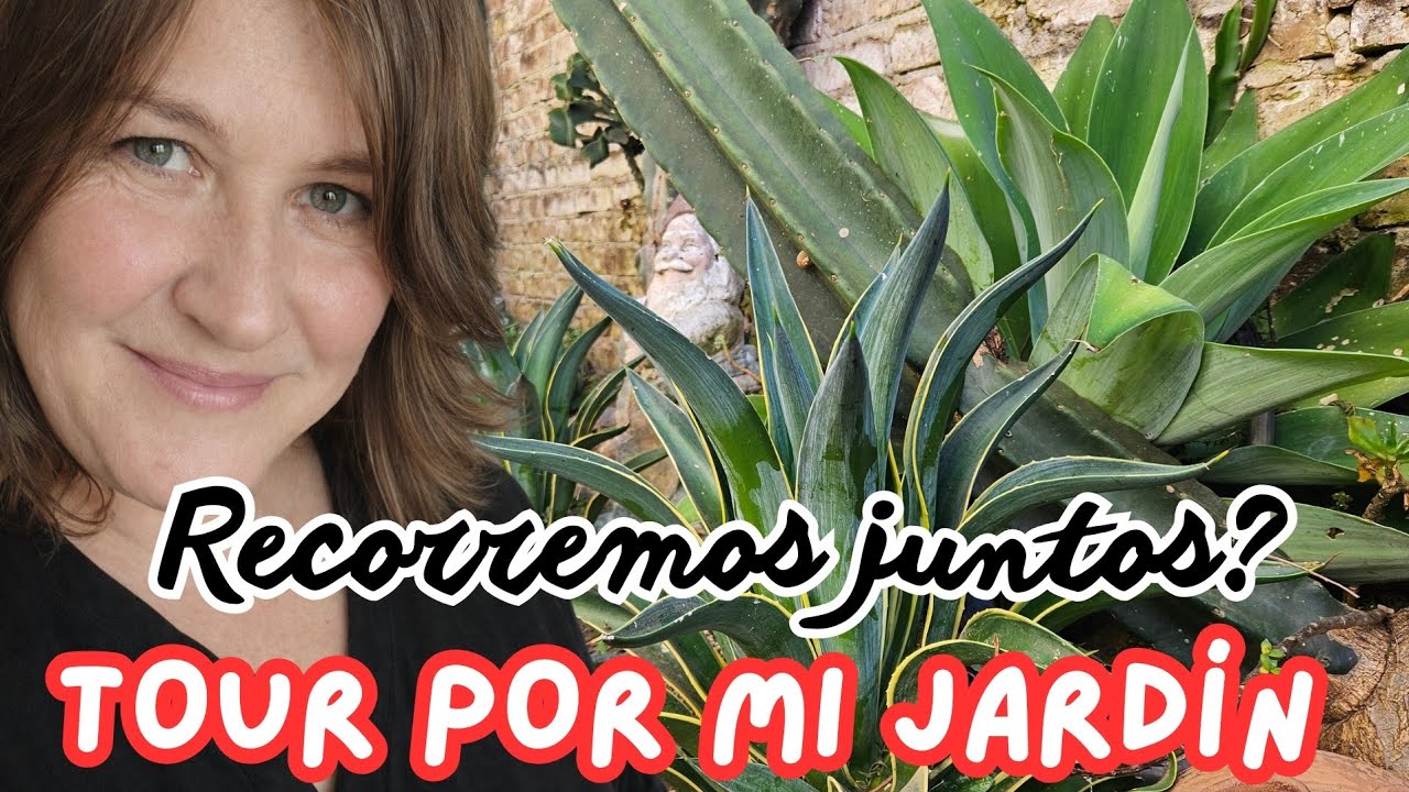 TOUR POR MI JARDÍN: Lo recorremos JUNTOS - #JardineríaReal