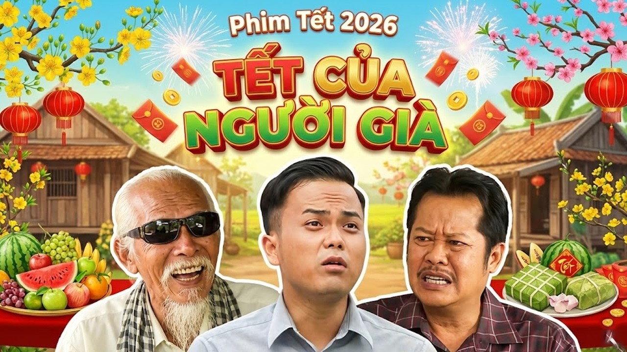 TẾT CỦA NGƯỜI GIÀ | PHIM TẾT HAI LÚA 2026 | PHIM TẾT 2026 | PHIM TẾT VIỆT NAM | PHIM MIỀN TÂY THVL