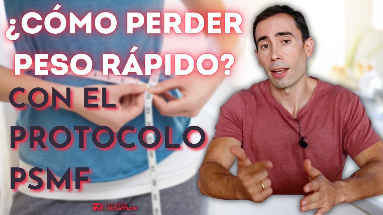 &iquest;C&oacute;mo perder peso r&aacute;pido? Con el protocolo PSMF + ejemplos