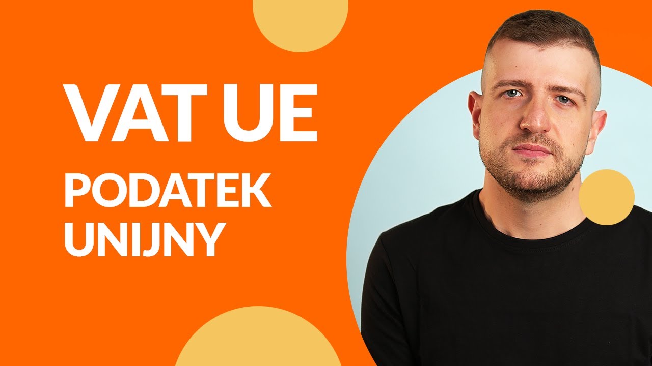 VAT UE | Podatek unijny [NAJWAŻNIEJSZE INFORMACJE]