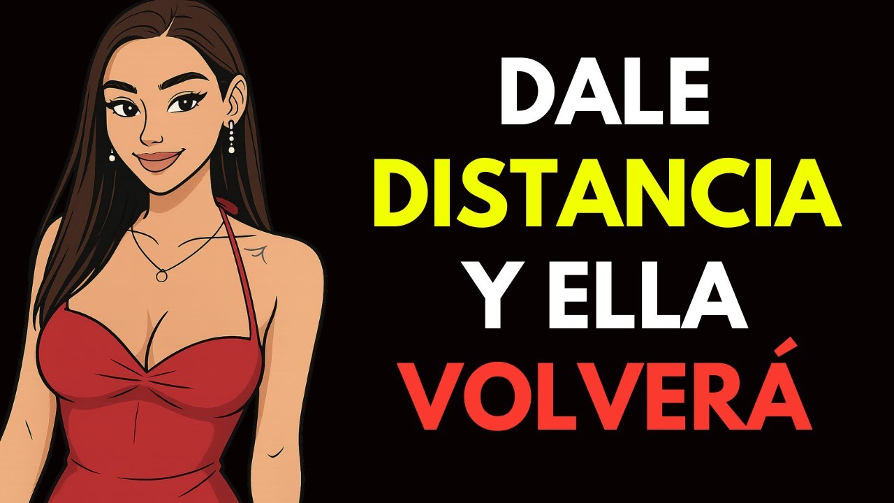 Cuanta MÁS DISTANCIA le des a una MUJER, MÁS PENSARÁ en TI | ESTOICISMO