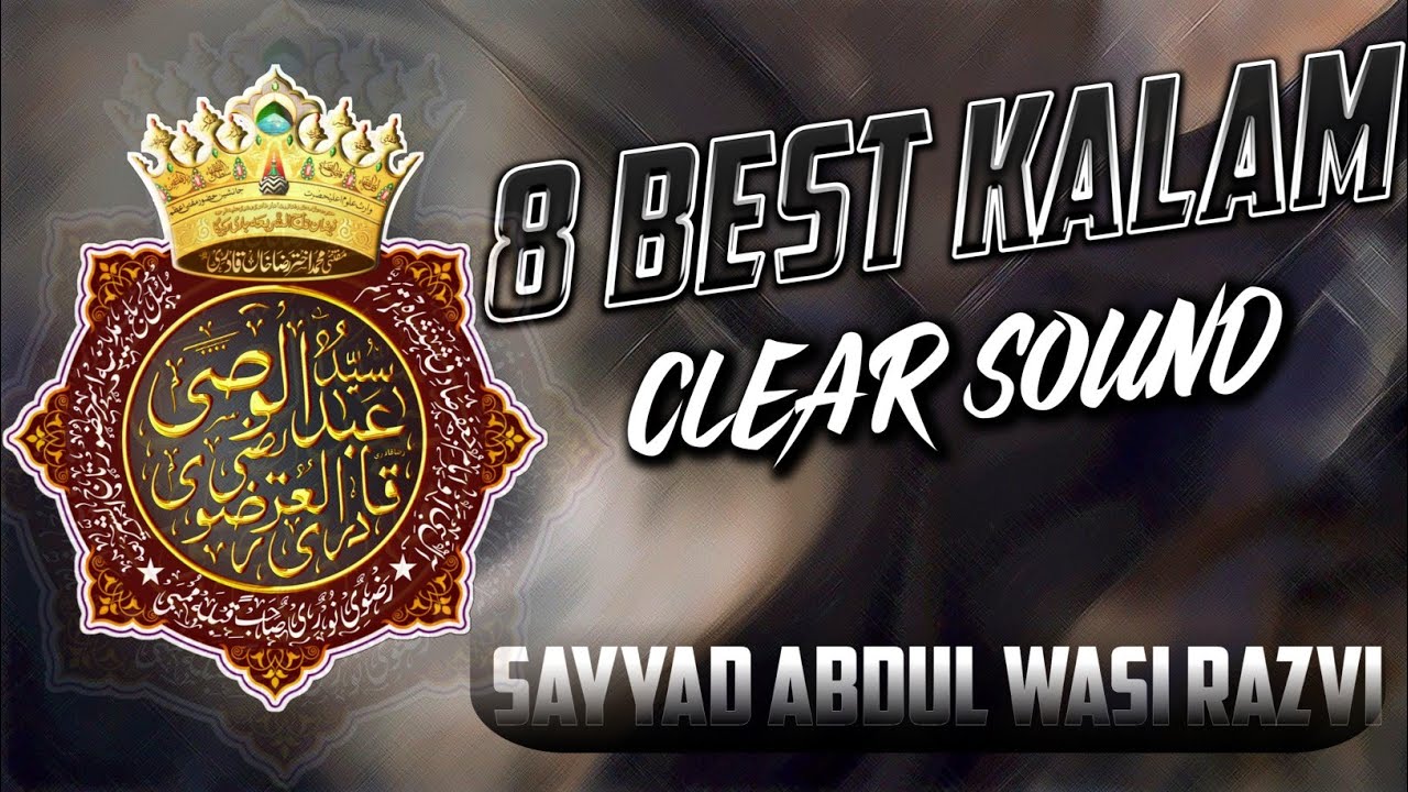8 Best Kalam Clear Sound || Sayyad Abdul Wasi Qadri Razvi 2025