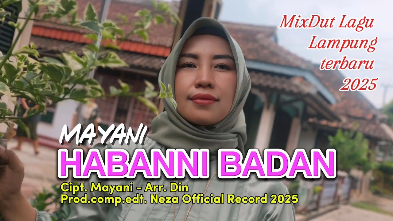 Lagu lampung terbaru 2025// HABAN NI BADAN // Mayani _ cipt. mayani - Arr. Din