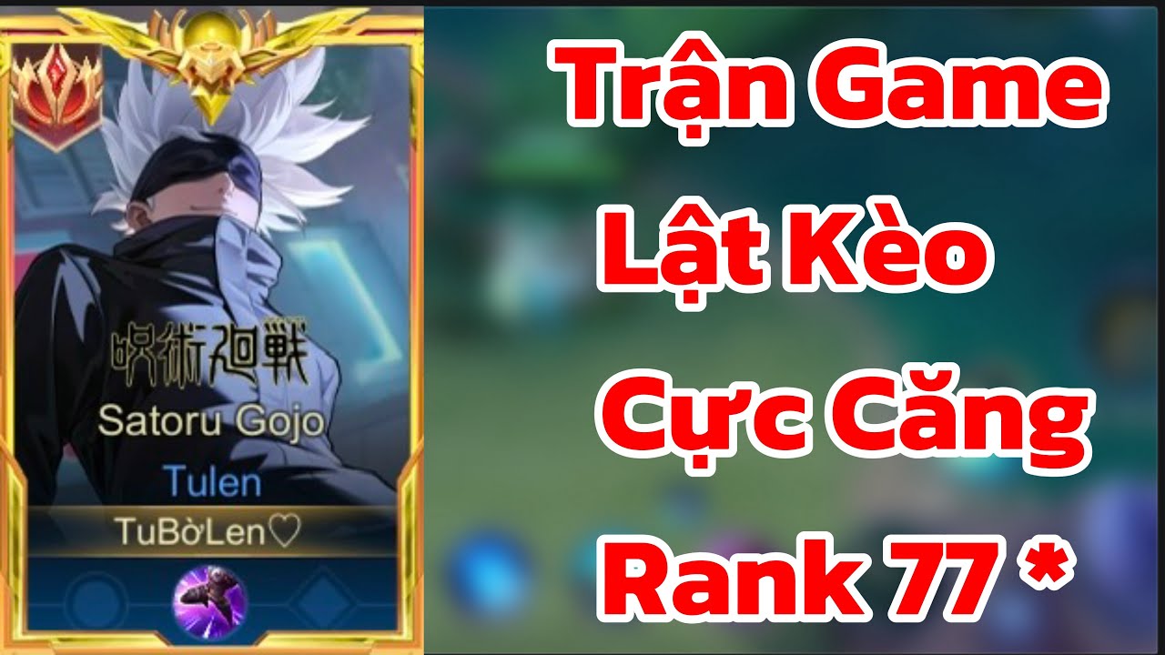 Top 1 Tulen Trận Game Rank 77 Sao Cực Căng | Liên Quân Rov Aov