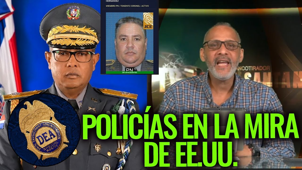 BOBO! EE. UU.  con los ojos puestos en miembros de la Policía Nacional casi en extradición...