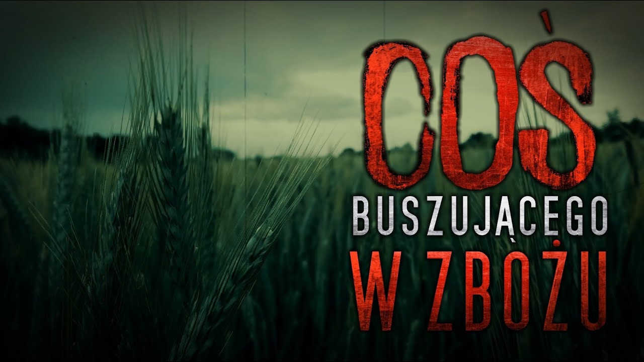 Coś buszującego w zbożu - CreepyPasta [PL]