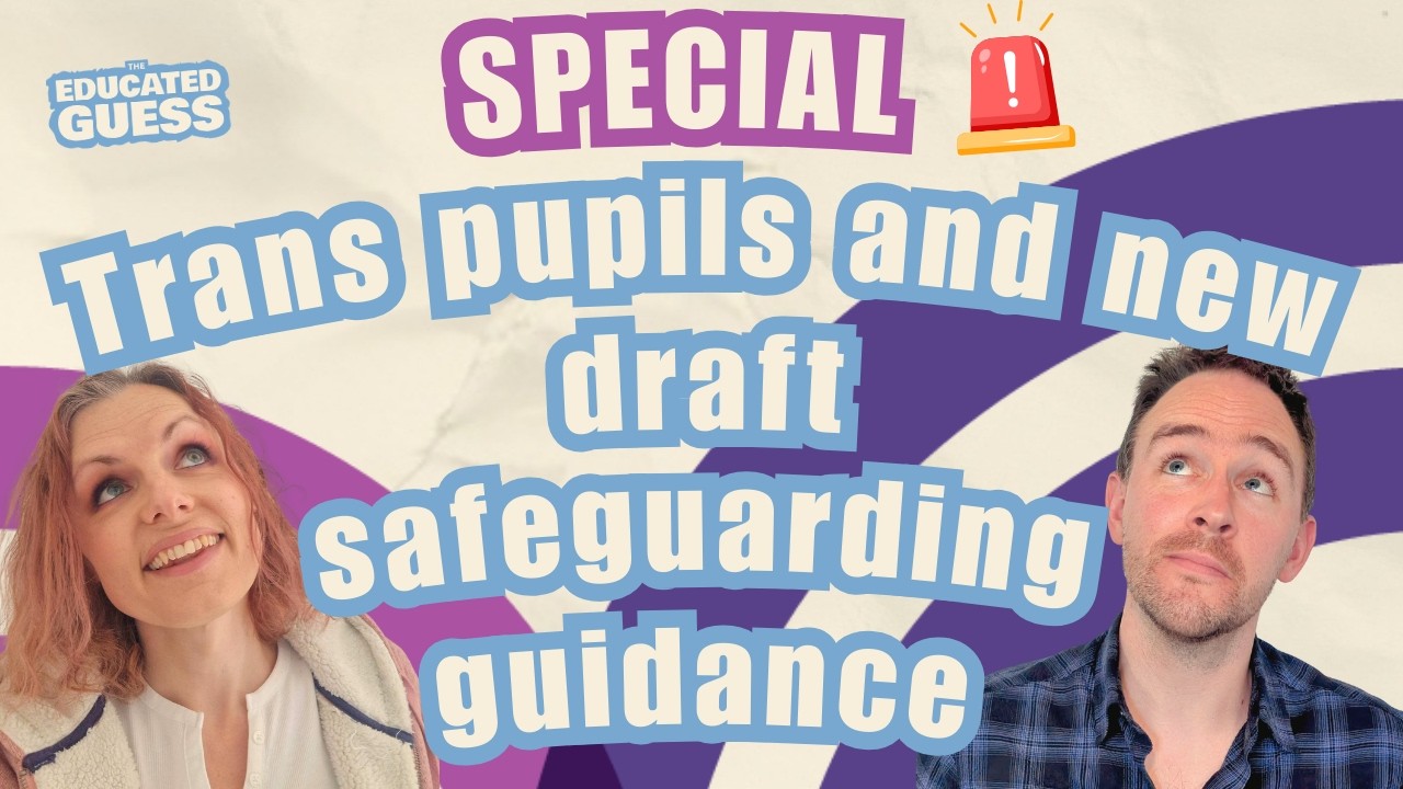Special episode: Trans pupils and new draft safeguarding advice