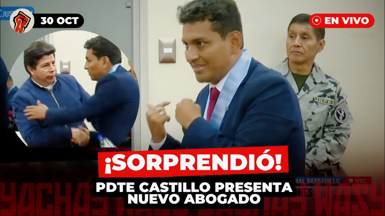¡Nuevo abogado fue presentado por Pedro Castillo en juicio por el caso REBELIÓN! - 30 OCT