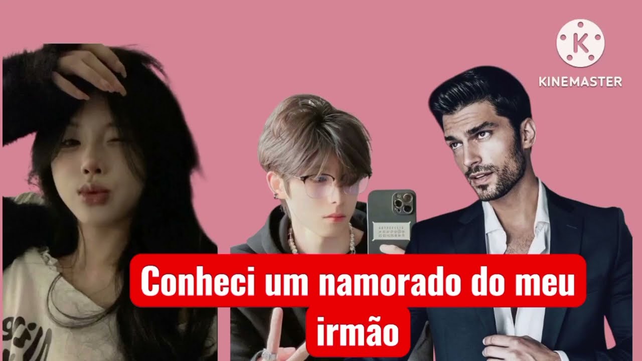 Conhecendo o namorado do meu irmão 🍒