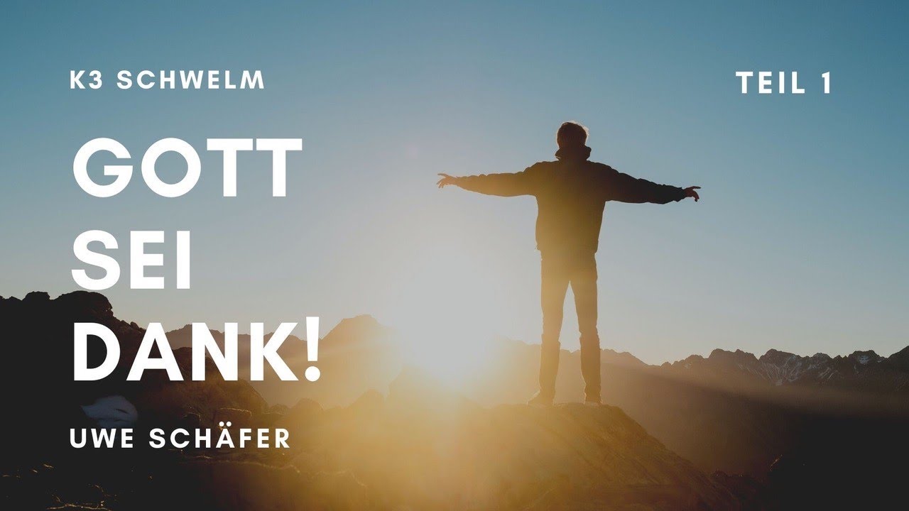 GOTT SEI DANK! - Teil I | Die Kraft der Dankbarkeit | Uwe Schäfer