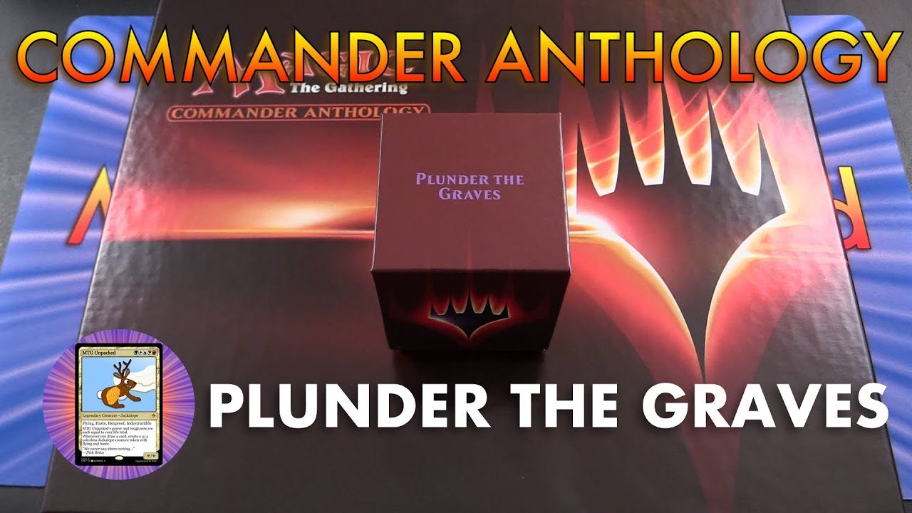 Commander Anthology: Plunder the Graves *Part 4*