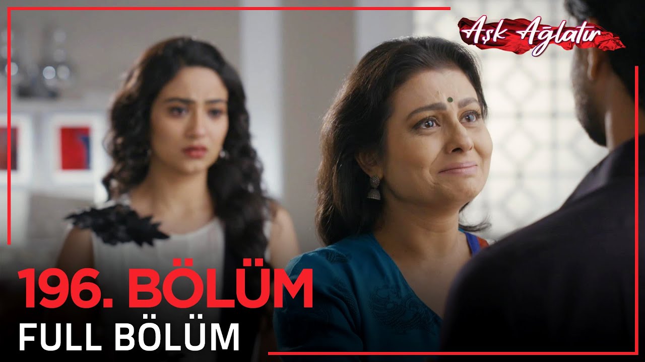 Aşk Ağlatır Hint Dizisi 196. Bölüm