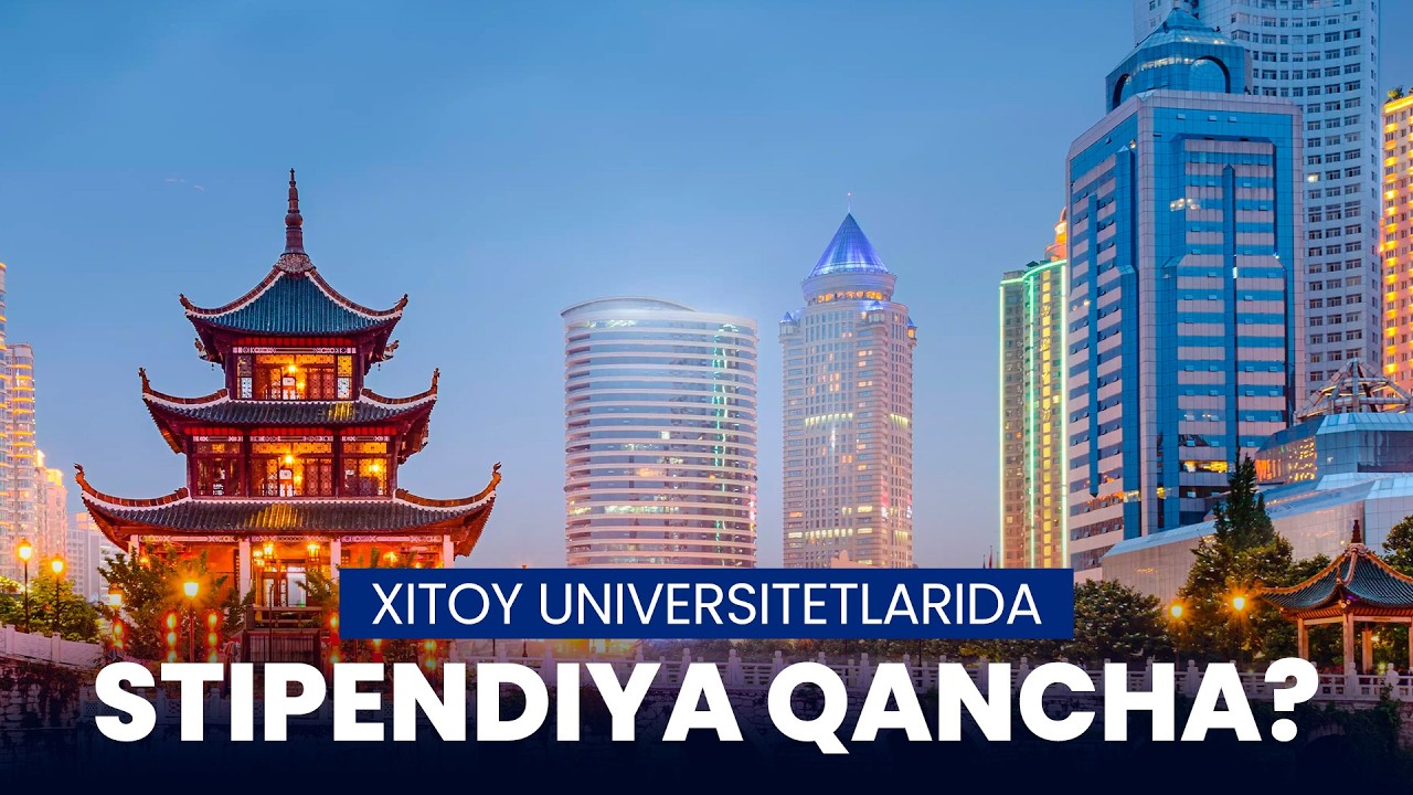 Xitoy universitetlarida stipendiya qancha?