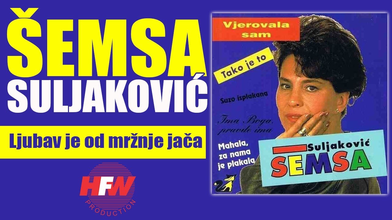 Semsa Suljakovic -  Ljubav je od mrznje jaca - (Audio 1993) HD