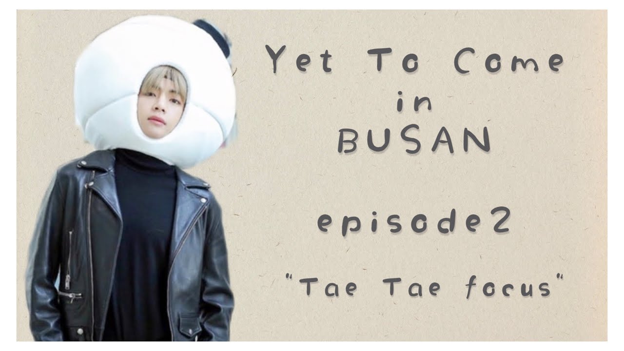テテの『Yet To  Come in BUSAN 』