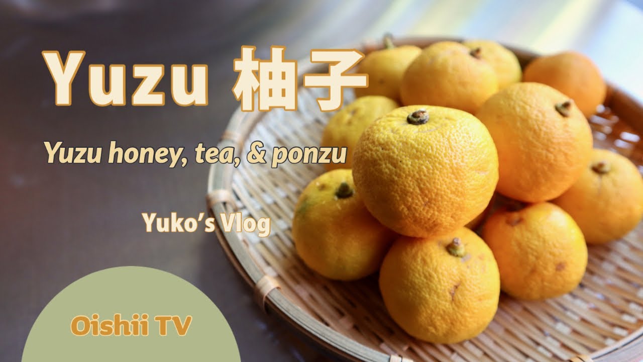 Yuko's Vlog #27:  Yuzu | How to make Yuzu honey, Yuzu tea, & Yuzu Ponzu