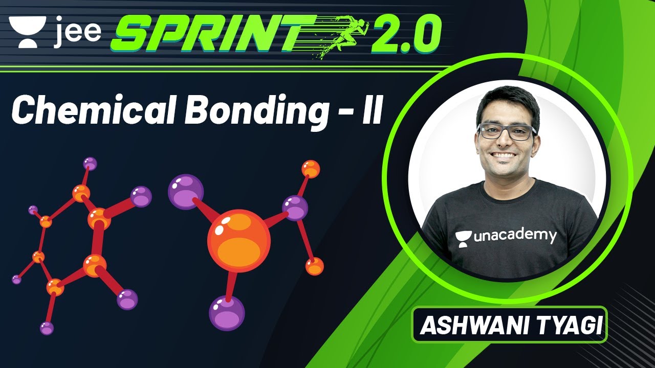JEE: Chemical Bonding - 2 | JEE Live Sprint 2.0 | Unacademy JEE | Chemistry | Ashwani Tyagi